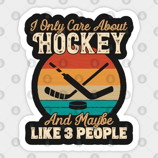 I Only Care About Hockey and Maybe Like 3 People product Sticker by theodoros20